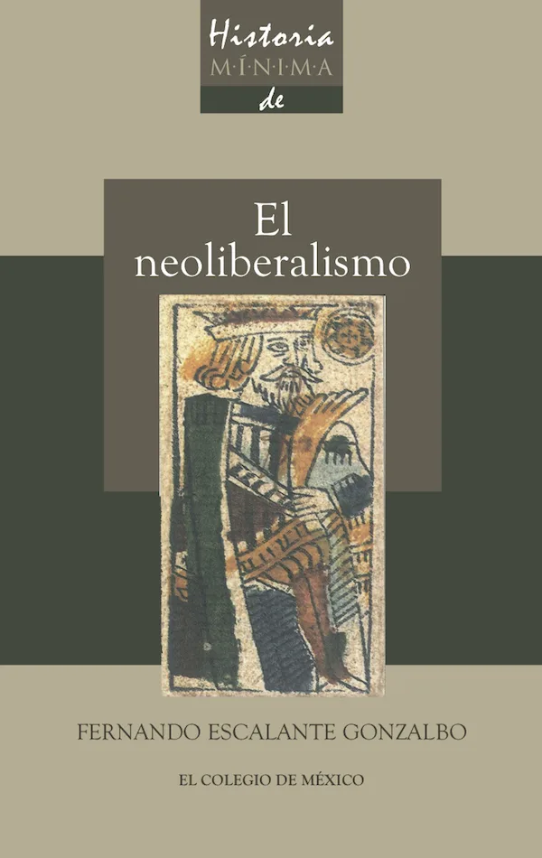 Historia Mínima del Neoliberalismo